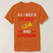 Ik heb Jezus en Euphonium Euphonia nodig T-shirt (Design voorkant)