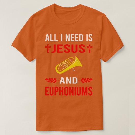 Ik heb Jezus en Euphonium Euphonia nodig T-shirt (Design voorkant)