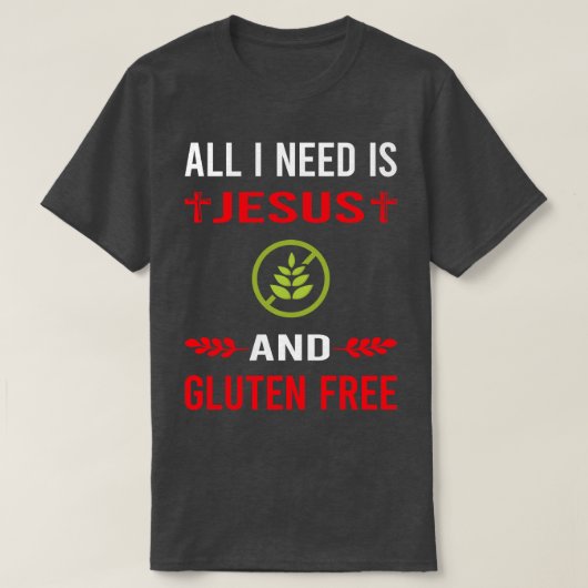 Ik heb Jezus en glutenvrij nodig T-shirt (Design voorkant)