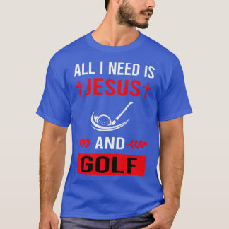 Ik heb Jezus en golf golfer nodig T-shirt