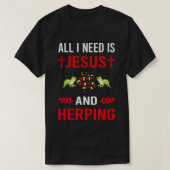 Ik heb Jezus en Herping Herpetoloog Herpetologie n T-shirt (Design voorkant)