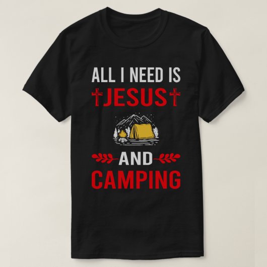 Ik heb Jezus en kampeerkampeerster nodig T-shirt (Design voorkant)