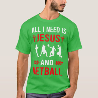 Ik heb Jezus en Netball nodig T-shirt