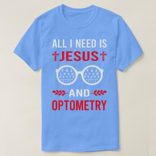 Ik heb Jezus en optometrist nodig T-shirt (Design voorkant)
