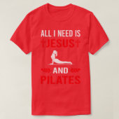 Ik heb Jezus en Pilates nodig T-shirt (Design voorkant)