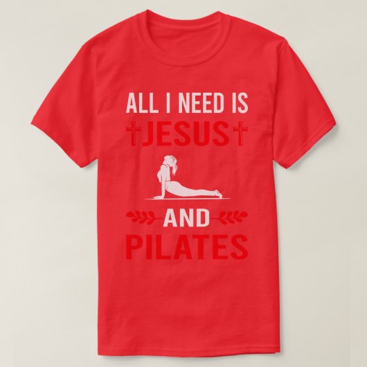 Ik heb Jezus en Pilates nodig T-shirt (Design voorkant)