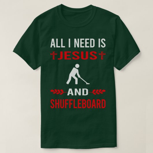 Ik heb Jezus en Shuffleboard nodig T-shirt (Design voorkant)