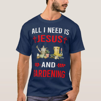 Ik heb Jezus en tuiniertuin nodig T-shirt