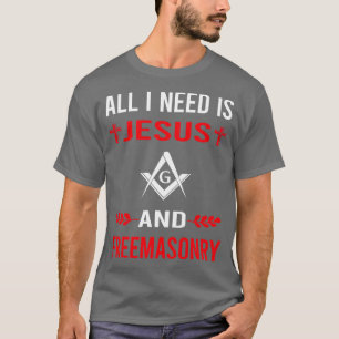 Ik heb Jezus en vrijmetselaar nodig T-shirt