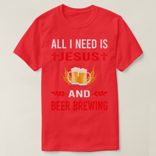 Ik heb Jezus nodig en bier brouwen T-shirt (Design voorkant)