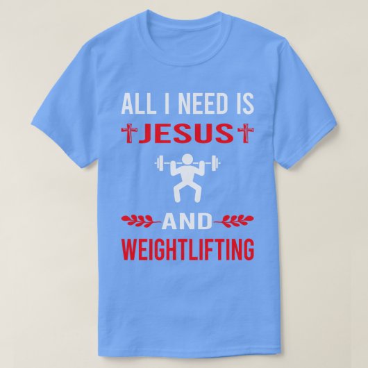 Ik heb Jezus nodig en gewichtheffen TS shirt (Design voorkant)