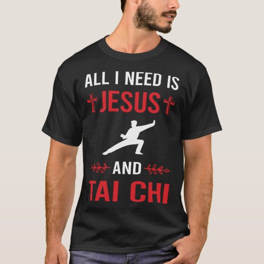 Ik heb Jezus Tai Chi nodig T-shirt (Voorkant)