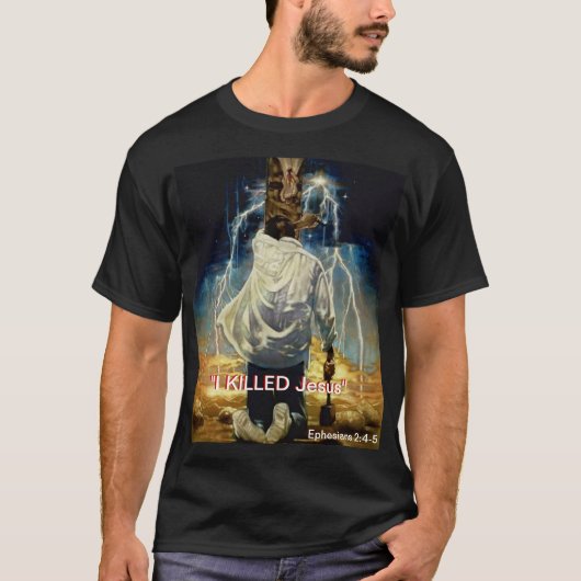 "Ik heb Jezus vermoord" T-shirt (Voorkant)