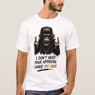 Ik heb jouw goedkeuring niet nodig Koning Aap T-shirt