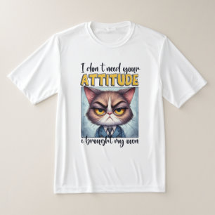 Ik heb jouw houding niet nodig. Ik heb die van mez T-shirt