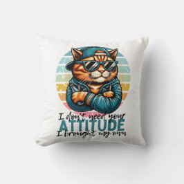 Ik heb jouw houding niet nodig, ik heb mijn eigen  kussen