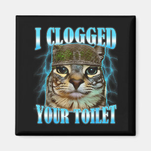 Ik heb jouw toilet verstopt grappige kat oorlog me magneet