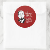 Ik heb jullie allemaal genaaid, behalve bedankt, v ronde sticker (Tas)