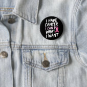 Ik heb kanker, ik kan doen wat ik wil ronde button 5,7 cm (In situ)