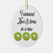 Ik heb Kiwi drie keer op rij overleefd Keramisch Ornament (Rechts)