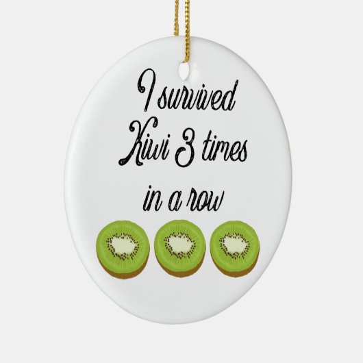 Ik heb Kiwi drie keer op rij overleefd Keramisch Ornament (Rechts)