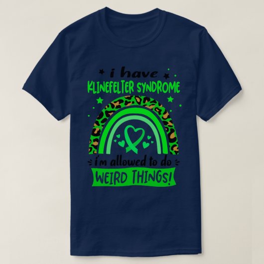 Ik heb Klinefelter Syndrome dat ik mag doen Wei T-shirt (Design voorkant)