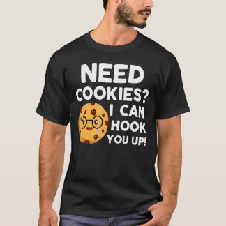 Ik heb koekjes nodig om je op te halen. t-shirt