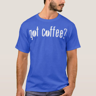 Ik heb koffie 1 t-shirt