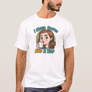 Ik heb koffie en een dutje nodig t-shirt