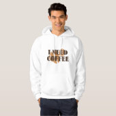 Ik heb koffie nodig hoodie (Voorkant volledig)