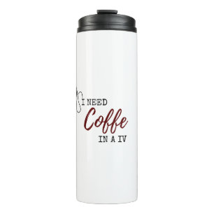 IK HEB KOFFIE NODIG IN EEN IV THERMOSBEKER