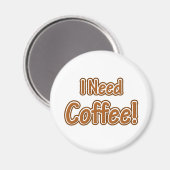Ik heb koffie nodig. magneet (Voorkant / Achterkant)
