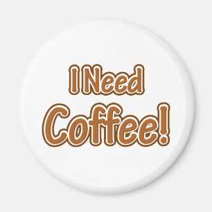Ik heb koffie nodig. magneet