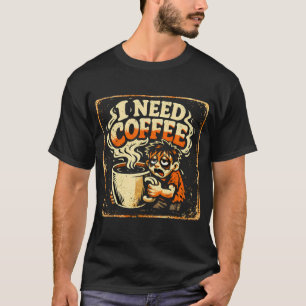 Ik heb koffie nodig – Morgenoverlevingshumor T-shi T-shirt