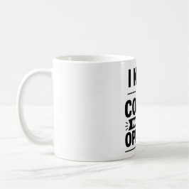 Ik heb koffie nodig, niet jouw mening mok