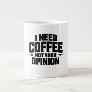 Ik heb koffie nodig, niet jouw mening Typografie o Grote Koffiekop