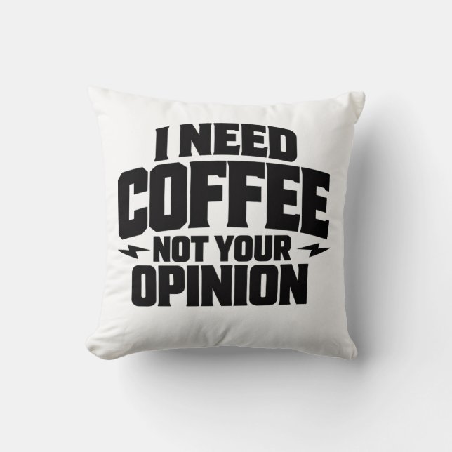 Ik heb koffie nodig, niet jouw mening Typografie o Kussen (Voorkant)