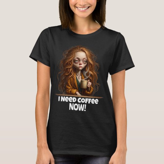 Ik heb koffie nodig, nu! t-shirt (Voorkant)