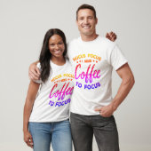Ik heb koffie nodig t-shirt (Unisex)