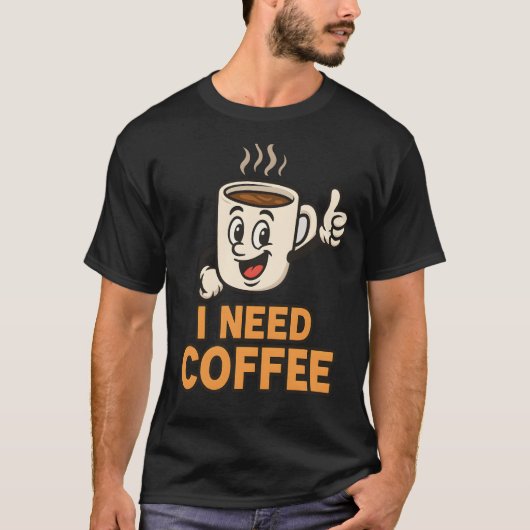 Ik heb koffie nodig t-shirt (Voorkant)