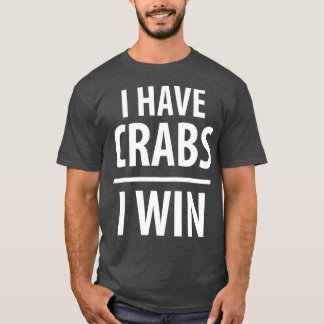 Ik heb krabben die ik win voor de krabber t-shirt