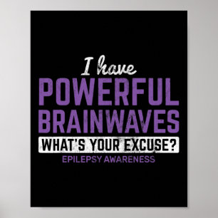 Ik heb krachtige hersengolven Epilepsie Bewustzijn Poster
