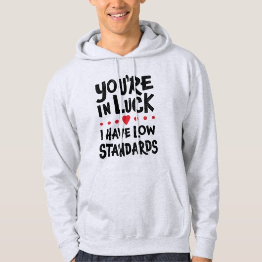 Ik heb lage standaarden - grappige hoodie (Voorkant)