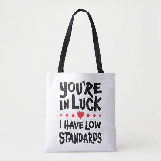 Ik heb lage standaarden. tote bag (Voorkant)