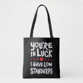 Ik heb lage standaarden. tote bag (Voorkant)
