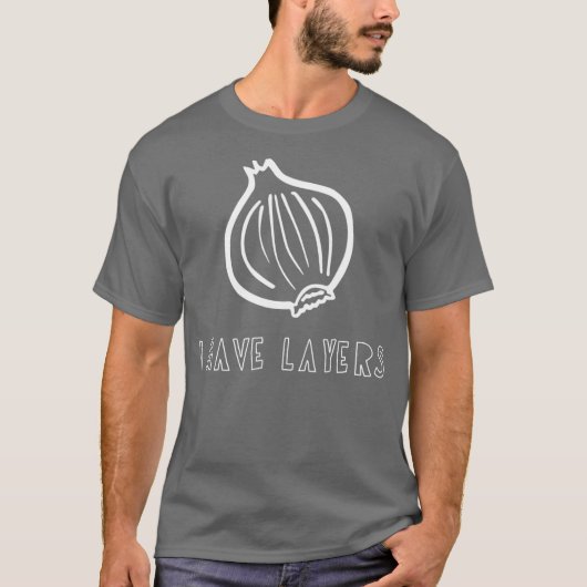Ik heb Lagen Funny Onion Pun T-shirt (Voorkant)