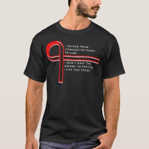 Ik heb last van congestief hartfalen t-shirt