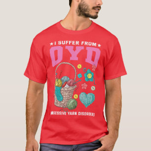 Ik heb last van OCD Obsessief garen Disorder T-shirt