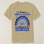 Ik heb lastige sclerose als ik een vreemde mag doe t-shirt (Design voorkant)
