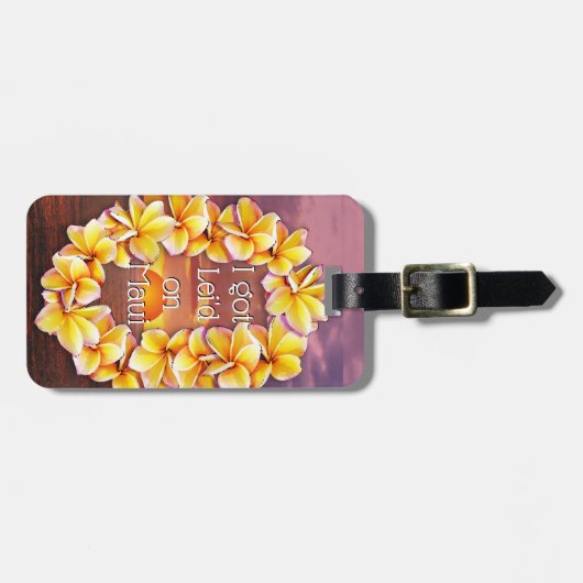 Ik heb Lei'd op Maui (aanpasbaar) Bagagelabel (Voorkant horizontaal)